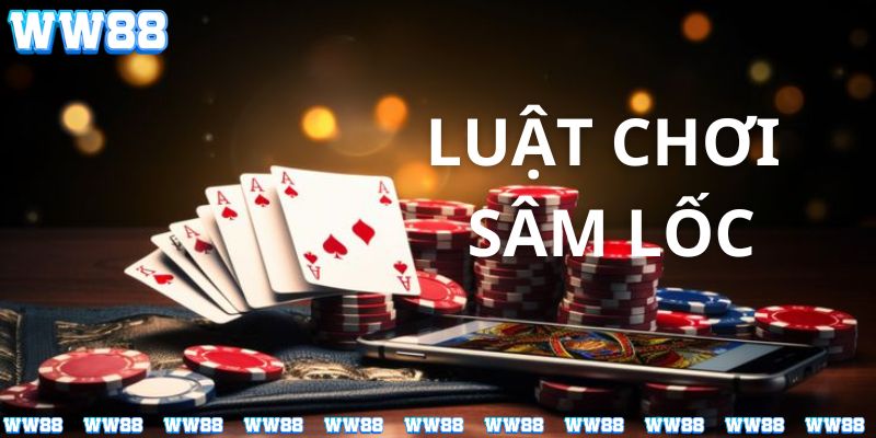 Luật chơi sâm lốc của nhà cái WW88